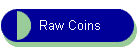 Raw Coins