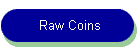 Raw Coins